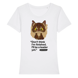 Don't think I'm finished - Tigerstar - Adult Ladies T-Shirt